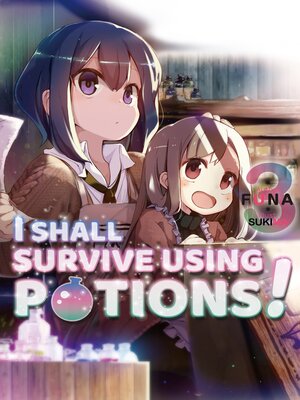 cover image of I Shall Survive Using Potions!, Volume 3
